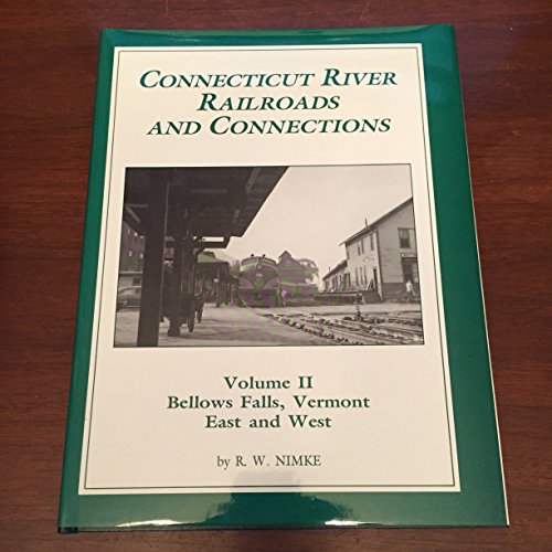 Stock image for Connecticut River Railroads and Connections Vol. 2: Bellows Falls Vermont East And West for sale by Salish Sea Books