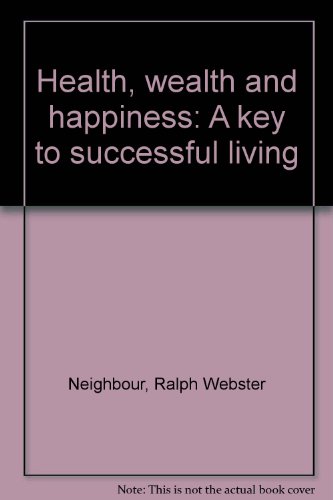 Imagen de archivo de Health, wealth and happiness: A key to successful living a la venta por Modetz Errands-n-More, L.L.C.