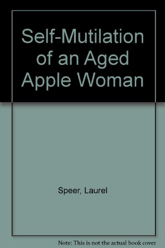 Stock image for The self-mutilation of an aged apple woman : selected Plays for sale by Ageless Pages