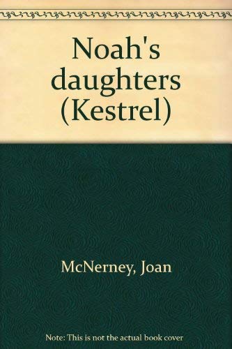9780914974420: Noah's daughters (Kestrel)