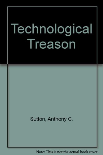 Technological Treason (9780914981084) by Sutton, Anthony C.