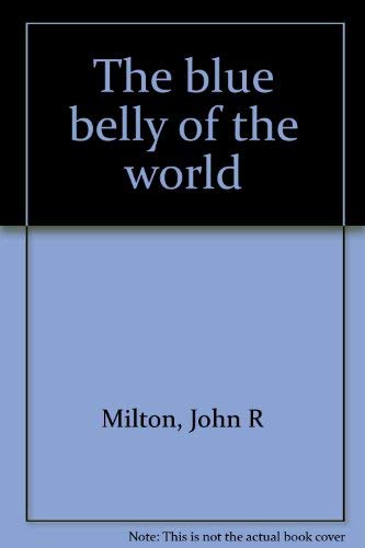 The blue belly of the world (9780914982012) by Milton