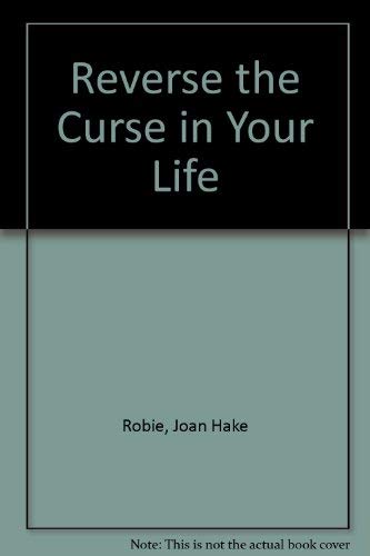Stock image for Reverse the Curse in Your Life for sale by ThriftBooks-Atlanta