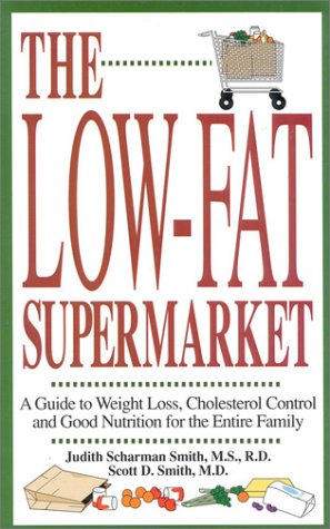 Stock image for The Low-Fat Supermarket: A Guide to Weight Loss, Cholesterol Control and Good Nutrition for the Entire Family for sale by EKER BOOKS