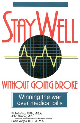 Stock image for Stay Well Without Going Broke: Winning the War over Medical Bills for sale by Irish Booksellers