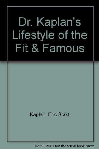 Stock image for Dr. Kaplan's Lifestyle of the Fit & Famous for sale by Top Notch Books