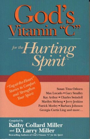 Beispielbild fr God's Vitamin C for the Hurting Spirit: Tug-at-the-Heart Stories to Comfort and Strengthen Your Spirit zum Verkauf von Wonder Book