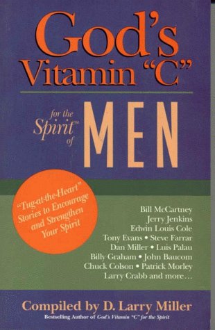 Beispielbild fr God's Vitamin C for the Spirit of Men: Tug-at-the-Heart Stories to Encourage and Strengthen Your Spirit zum Verkauf von Wonder Book