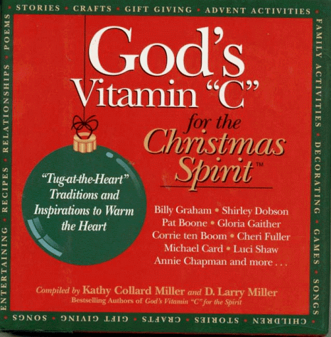 Beispielbild fr God's Vitamin "C" for the Christmas Spirit : Tug-at-the-Heart Traditions and Inspirations to Warm the Heart zum Verkauf von Better World Books