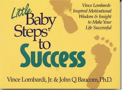 Stock image for Little Baby Steps to Success: Vince Lombardi-Inspired Motivational Wisdom & Insight to Make Your Life Successful for sale by ThriftBooks-Dallas