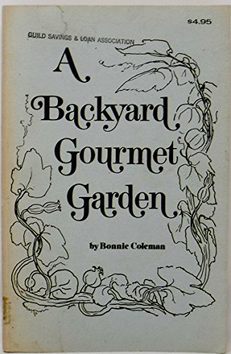 Imagen de archivo de A Backyard Gourmet Garden a la venta por -OnTimeBooks-