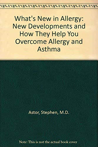 Stock image for What's New in Allergy: New Developments and How They Help You Overcome Allergy and Asthma for sale by Bookmans