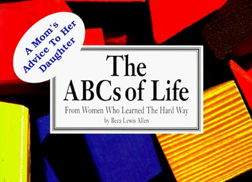Beispielbild fr A Woman's ABCs of Life : From Women Who Learned the Hard Way zum Verkauf von Better World Books