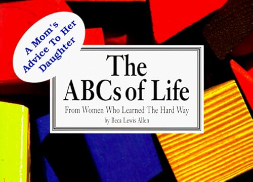 Stock image for A Woman's ABCs of Life : Lessons in life, love, family and career from those who learned the hard way for sale by Once Upon A Time Books