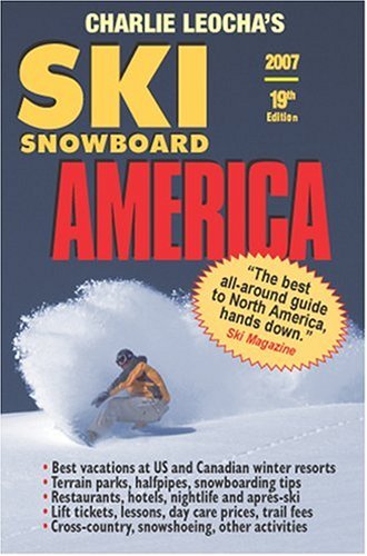 Stock image for Leocha's Ski Snowboard America 2007: Top Winter Resorts in USA And Canada (Ski Snowboard America and Canada) for sale by Unique Books For You