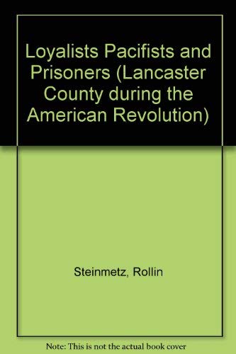 Beispielbild fr Loyalists Pacifists and Prisoners zum Verkauf von Heisenbooks