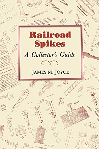 Railroad Spikes: A Collector's Guide