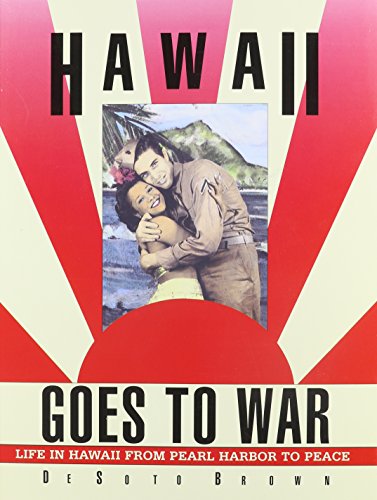 9780915013128: Hawaii Goes to War: Life in Hawaii from Pearl Harbor to Peace