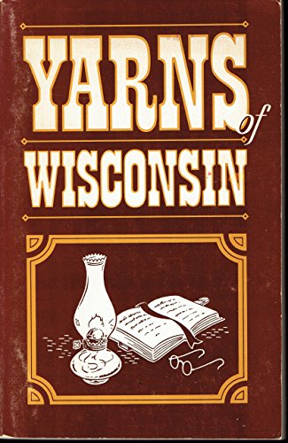 Imagen de archivo de Yarns of Wisconsin a la venta por Alf Books