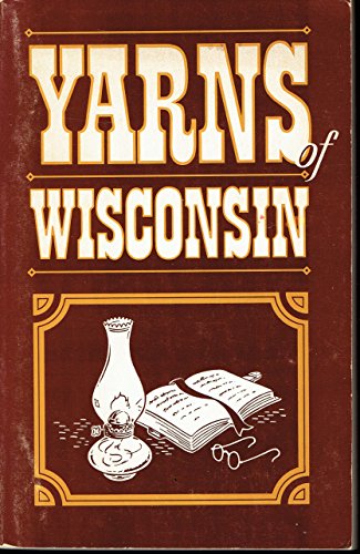 Stock image for Yarns of Wisconsin for sale by HPB-Ruby