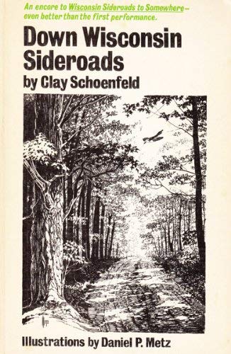 Stock image for Down Wisconsin Sideroads for sale by Book Stall of Rockford, Inc.