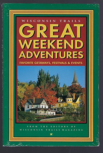 Imagen de archivo de Great Weekend Adventures: Favorite Getaways, Festivals & Events a la venta por ThriftBooks-Dallas