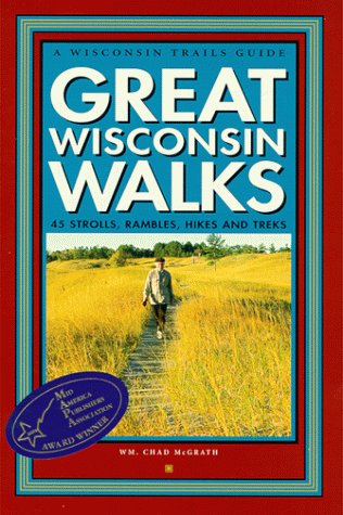 Beispielbild fr Great Wisconsin Walks Vol. 1 : 45 Strolls, Rambles, Hikes and Treks zum Verkauf von Better World Books