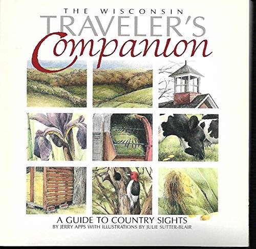 Beispielbild fr The Wisconsin Traveler's Companion : A Guide to Country Sights zum Verkauf von Jenson Books Inc