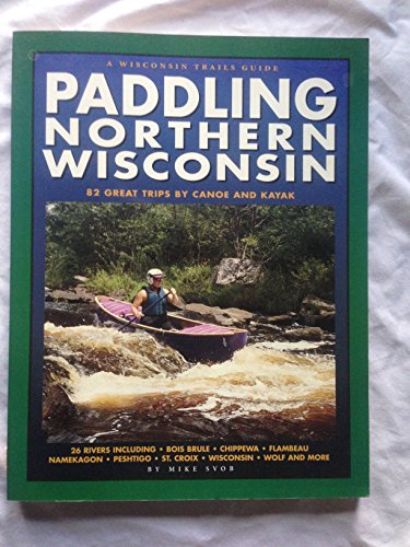 Beispielbild fr Paddling Northern Wisconsin zum Verkauf von SecondSale