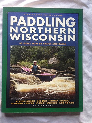 Stock image for Paddling Northern Wisconsin-Revised for sale by HPB-Diamond