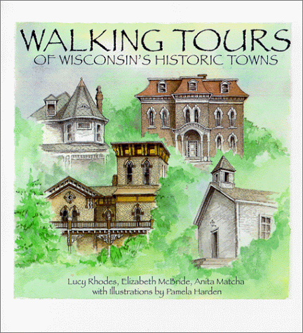 Stock image for Walking Tours of Wisconsin's Historic Towns for sale by HPB-Diamond