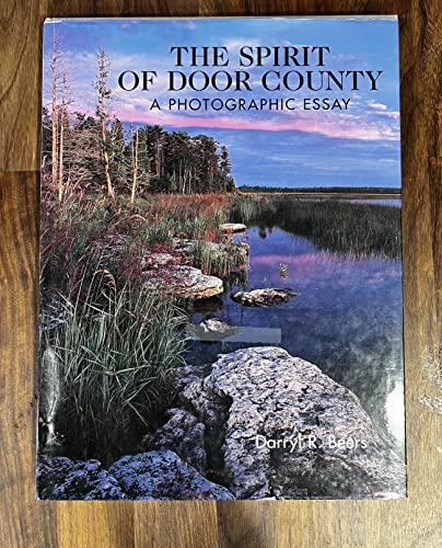 Stock image for The Spirit of Door County A Photographic Essay for sale by Open Books