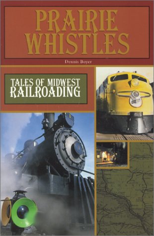 Stock image for Prairie Whistles: Tales of Midwest Railroading for sale by Bookmans
