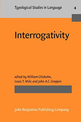 Stock image for Interrogativity: A Colloquium on the Grammar, Typology, and Pragmatics of Questions in Seven Diverse Languages, Cleveland, Ohio, October 5th, 1981-M (Typological Studies in Language,) for sale by Books From California
