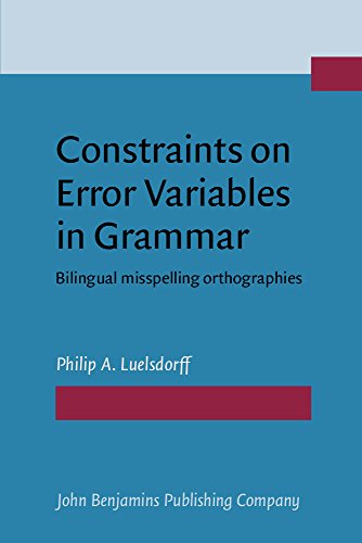 Beispielbild fr Constraints on Error Variables in Grammar: Bilingual Misspelling Orthographies zum Verkauf von Books From California