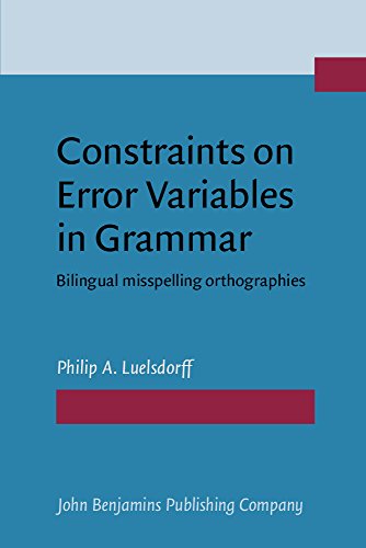 Stock image for Constraints on Error Variables in Grammar: Bilingual Misspelling Orthographies for sale by Books From California