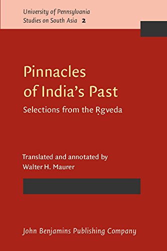 9780915027835: Pinnacles of India's Past: Selections from the Ṛgveda: Selections from the Rgveda (University of Pennsylvania Studies on South Asia)