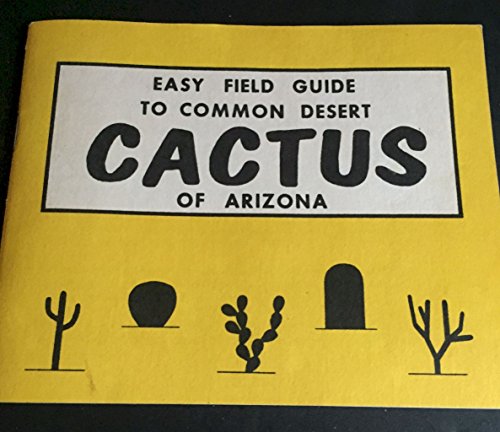 Imagen de archivo de Easy Field Guide to Common Desert Cactus of Arizon a la venta por N. Fagin Books