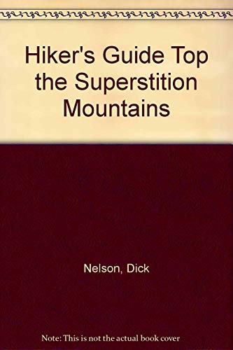 Imagen de archivo de Hiker's guide to the Superstition Mountains a la venta por West With The Night