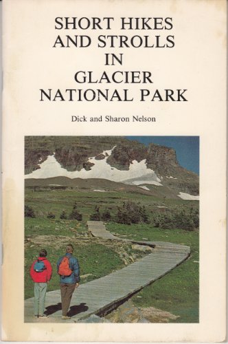 Imagen de archivo de Short hikes and strolls in Glacier National Park a la venta por Once Upon A Time Books