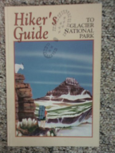 Stock image for Hiker's Guide to Glacier National Park for sale by Better World Books