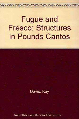 Imagen de archivo de Fugue and Fresco: Structures in Pound's Cantos a la venta por Buchpark