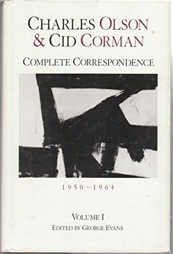 Charles Olson & Cid Corman: Complete Correspondence 1950-1964, Volume I (9780915032136) by Olson, Charles; Corman, Cid