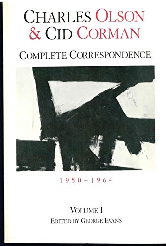 Charles Olson & Cid Corman: Complete Correspondence, 1950 - 1964, Volume 1.