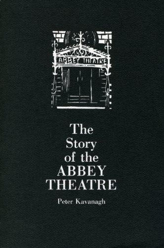 Stock image for The Story of the Abbey Theatre: From Its Origins in 1899 to the Present for sale by Kennys Bookstore