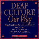 Beispielbild fr Deaf Culture Our Way: Anecdotes from the Deaf Community zum Verkauf von ThriftBooks-Atlanta