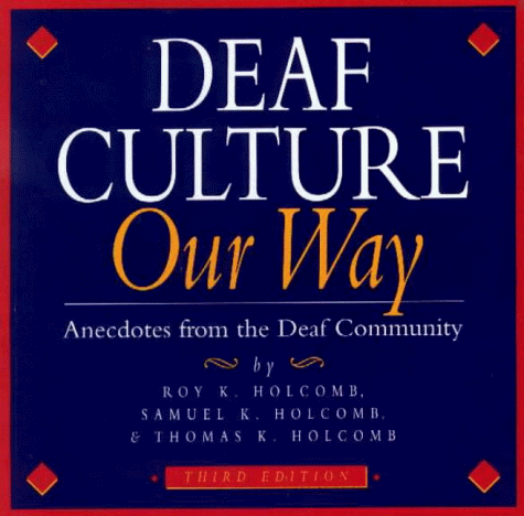 Stock image for Deaf Culture Our Way : Anecdotes from the Deaf Community for sale by Better World Books
