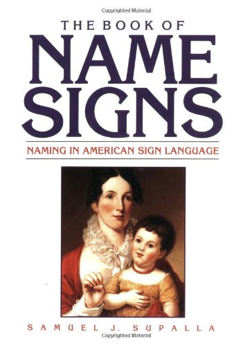 Stock image for The Book of Name Signs: Naming in American Sign Language for sale by OwlsBooks