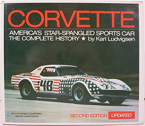 Imagen de archivo de Corvette: America's Star-Spangled Sports Car : The Complete History a la venta por HPB Inc.