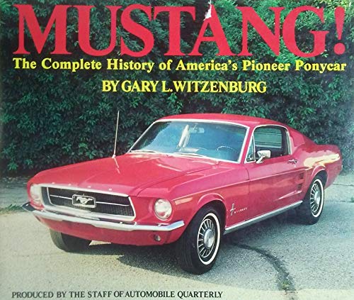 Stock image for Mustang! The Complete History of America's Pioneer Ponycar (Automobile Quarterly Marque History Book) for sale by Ergodebooks